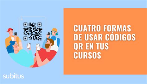 Cuatro Formas De Usar C Digos Qr En Tus Cursos Expertos En E Learning