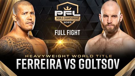 Renan Ferreira Vs Denis Goltsov Heavyweight Title Bout 2023 PFL