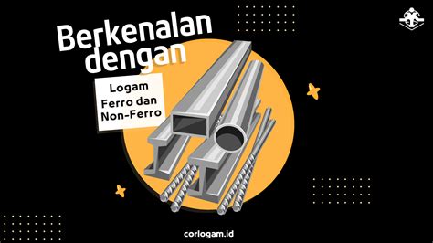 Berkenalan Dengan Logam Ferro Dan Non Ferro 0812 2168 7900