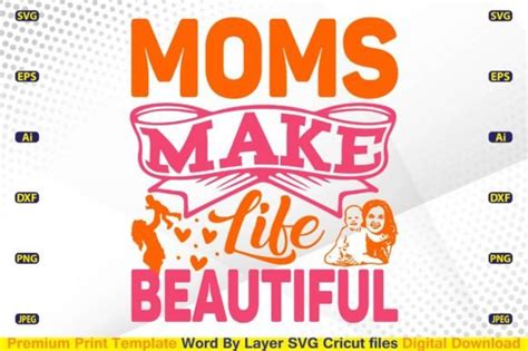 Moms Make Life Beautiful Svg Graphic By Craftart Creative Fabrica