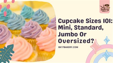 Cupcake Sizes 101 Mini Standard Jumbo Or Oversized