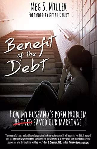 Benefit Of The Debt How My Husbandøs Porn Problem Saved Our Marriage