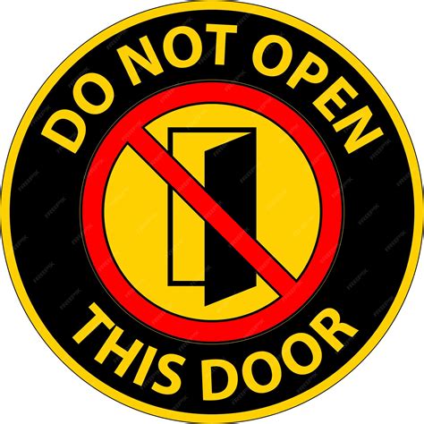 Premium Vector | Caution Sign Do Not Open This Door