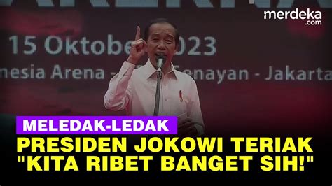 Teriak Meledak Ledak Jokowi Ke Projo Berpolitik Kita Ribet Banget Sih