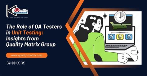 The Role Of Qa Testers In Unit Testing Insights From Quality Matrix