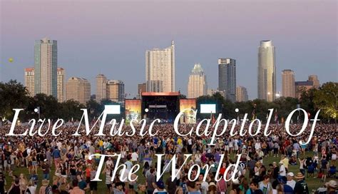 Austin Texas Live Music Capital Of The World Acl Austin City Limits Festival Austin City