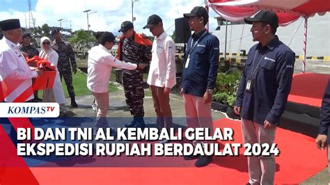 BI Dan TNI AL Kembali Gelar Ekspedisi Rupiah Berdaulat 2024 YouTube