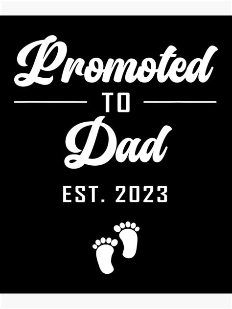 Mens Dad Est 2023 Promoted To Dad 2023 Fathers Day Poster For Sale