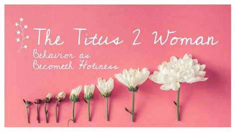 The Titus 2 Woman Lesson 1 Behavior As Becometh Holiness Ladies