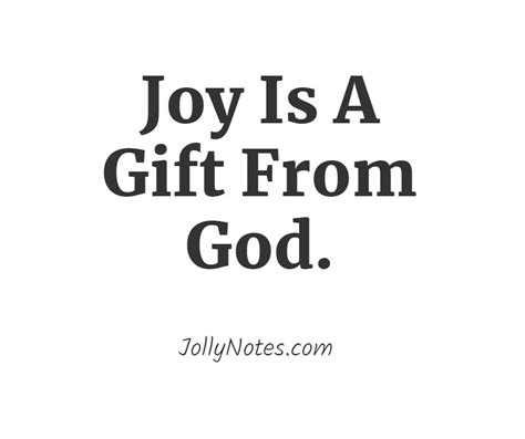 Joy Is A Gift Bible Verses Scripture Quotes Joy Is A Gift From God