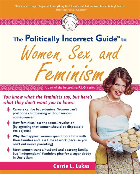 The Politically Incorrect Guide To Women Sex And Feminism The Politically Incorrect Guides