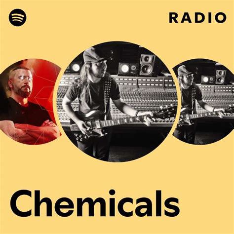 Chemicals Radio Playlist By Spotify Spotify