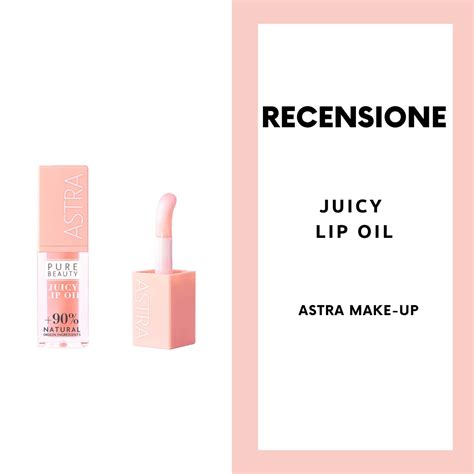 Recensione Juicy Lip Oil Astra Make Up Meb Magazine