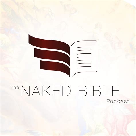 Naked Bible Exodus The Naked Bible Podcast Listen Notes