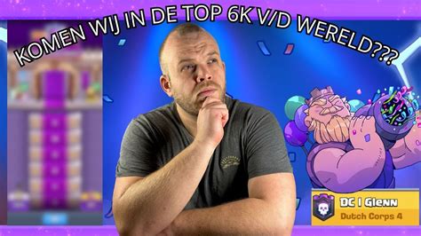 Halen Wij Divisie 10 En Daarmee De Top 6k Vd Wereld Clash Royale Nederlands Youtube