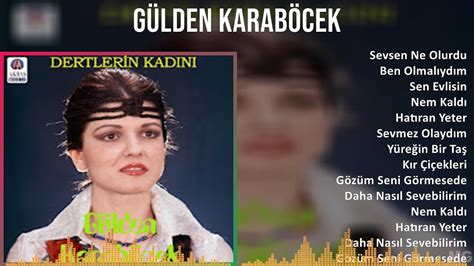 Gülden Karaböcek 2024 MIX Best Songs Sevsen Ne Olurdu Ben Olmalıydım