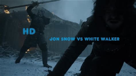 Game Of Thrones Jon Snow Vs White Walker Hd Youtube