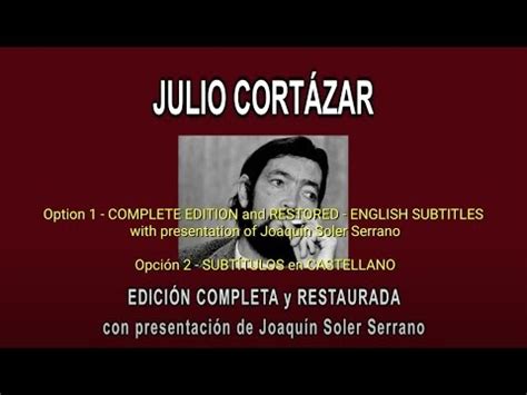 Julio Cortazar A Fondo In Depth Edici N Completa Y Restaurada Eng