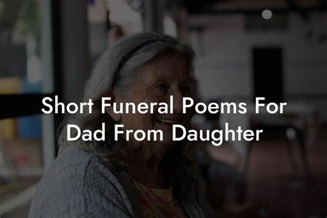 Short Funeral Poems For Dad From Daughter Eulogy Assistant