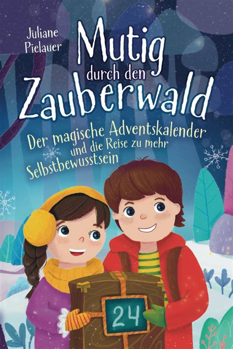 Mutig Durch Den Zauberwald Der Magische Adventskalender Und Eine