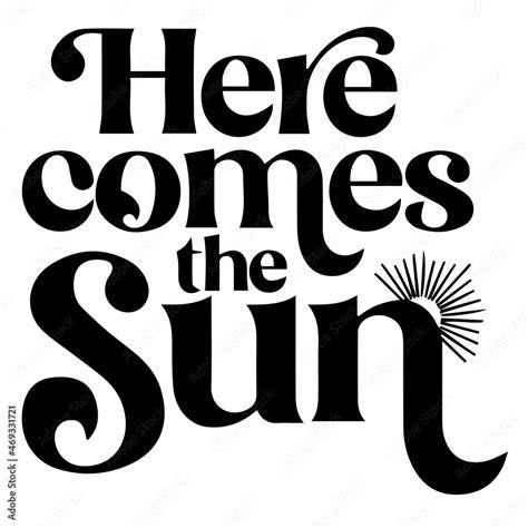 Here Comes The Sun Background Lettering Calligraphy Inspirational