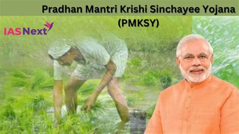 Pradhan Mantri Krishi Sinchayee Yojana Pmksy