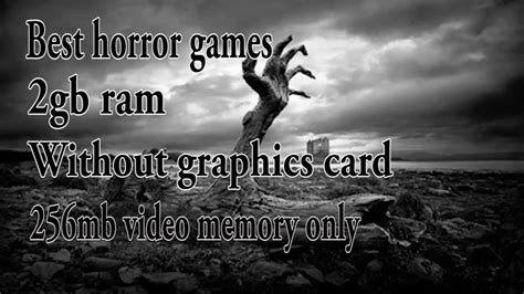 Best Horror Games For Low End Pc 2gb Ram Without Graphics Card YouTube