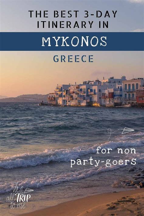 Mykonos In 3 Days An Itinerary For Non Party Goers Its All Trip To