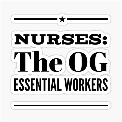 Nurses The Og Essential Workers Sticker For Sale By Gingtrification