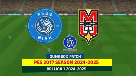 PSBS BIAK VS MALUT UNITED PES 2017 PATCH BRI LIGA 1 GUNGBOX PATCH