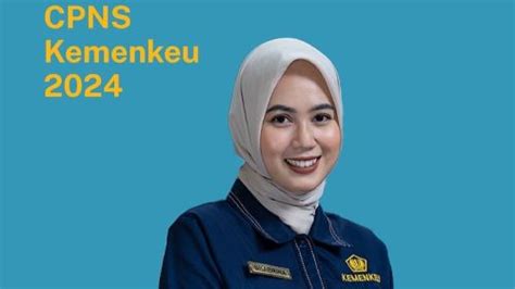 CPNS 2024 Kemenkeu Buka Ribuan Formasi Jurusan Ini Berpeluang Besar