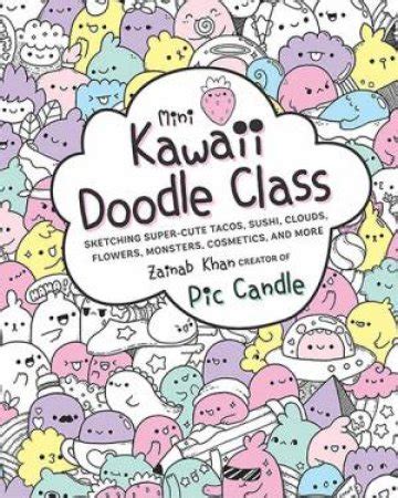 Mini Kawaii Doodle Class by Zainab Khan - 9781631065828