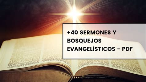 40 Sermones y Bosquejos Evangelísticos Sermones para predicar