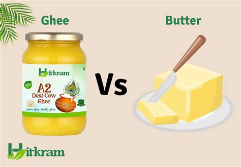 Ghee Vs Butter Which Is Better And Healthier Hitkarm