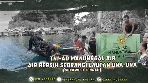 Tni Ad Manunggal Air Kostrad Salurkan Air Bersih Warga Pulau Unauna