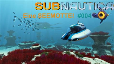 SUBNAUTICA Eine SEEMOTTE LETS PLAY 004 YouTube