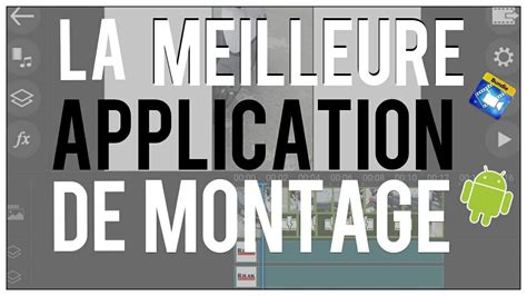 2018 LA MEILLEURE APPLICATION POUR FAIRE DES MONTAGE YouTube