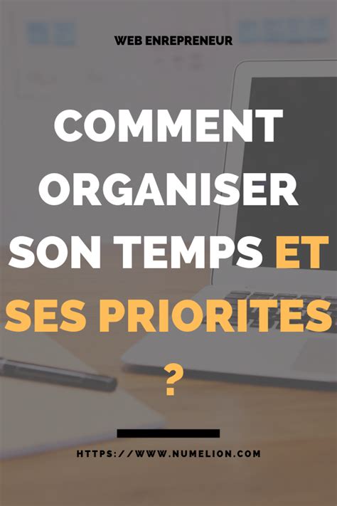 Organiser Son Temps Et Ses Priorités Les Points Clés à Connaître Artofit