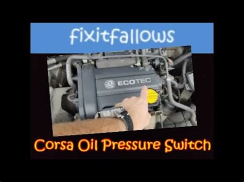 Vauxhall Opel Corsa Oil Pressure Switch Change Corsa Astra Meriva