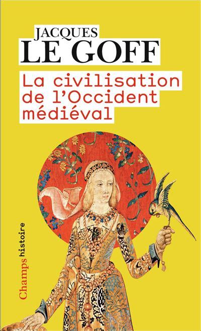 La civilisation de l'Occident médiéval - Poche - Jacques Le Goff ...