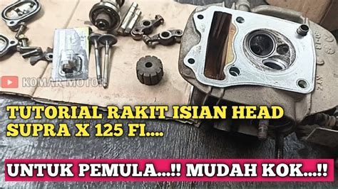 Tutorial Cara Merakit Isian Head Supra X Fi Blade Fi Supra X