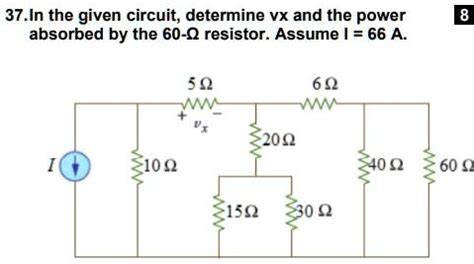 Solved In The Given Circuit Determine Vx And The Power Absorbed By