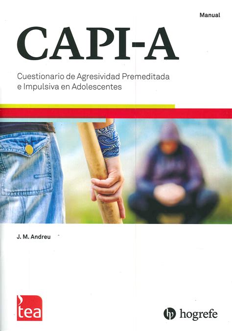 Capi A Cuestionario De Agresividad Premeditada E Impulsiva En Adolescentes Ediciones Técnicas