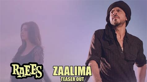 Zaalima Teaser Releases Raees Shahrukh Khan And Mahira Khan Youtube