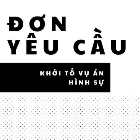 Mẫu Đơn Yêu Cầu Khởi Tố Vụ Án Hình Sự Hướng Dẫn Chi Tiết và Cách Sử