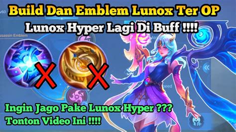 Lunox Hyper Di Buff Emblem Dan Build Lunox Tersakit Terbaru Mobile