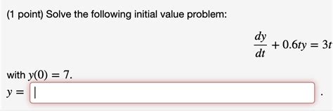 Solved 1 Point Solve The Following Initial Value Problem