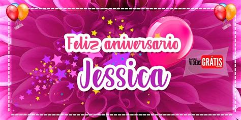 Feliz Anivers Rio J Ssica Muitas Felicidades V Deos De Feliz