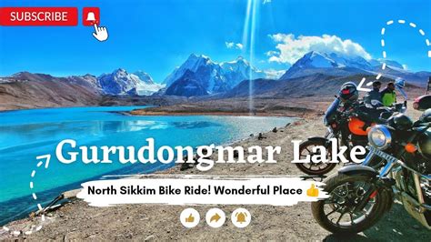 Gurudongmar Lake North Sikkim Lachen To Gurudongmar Lake Bike Ride