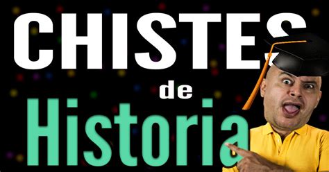 🏺 Chistes De Historia Mundo José Ordóñez Ordóñese De La Risa